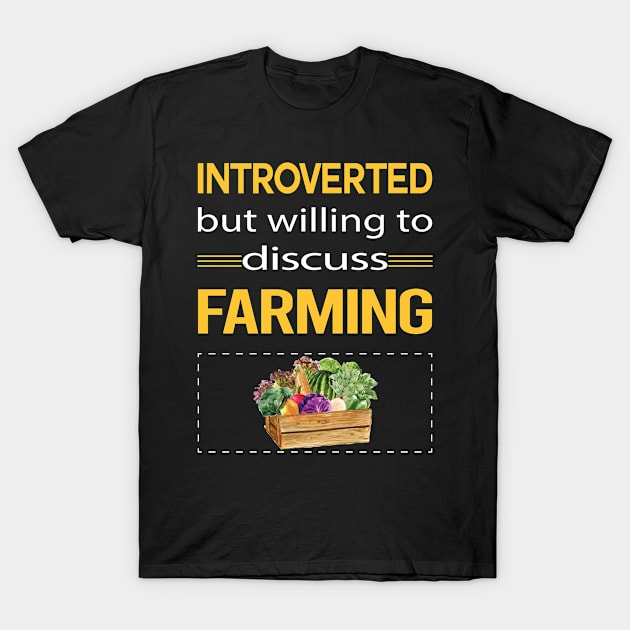 Funny Introverted Farming Farm Farmer T-Shirt by symptomovertake